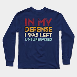 I Was Left Unsupervised Vintage Long Sleeve T-Shirt